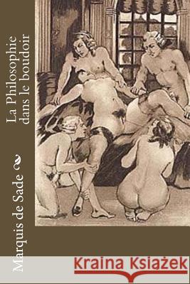 La Philosophie dans le boudoir Marquis De Sade 9781535210317 Createspace Independent Publishing Platform - książka