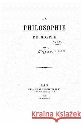 La Philosophie de Goethe Elme Marie Caro 9781533643773 Createspace Independent Publishing Platform - książka