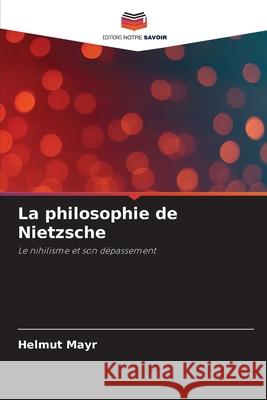 La philosophie de Nietzsche Mayr, Helmut 9786208991265 Editions Notre Savoir - książka