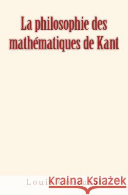 La philosophie des mathématiques de Kant Couturat, Louis 9782366595222 Homme Et Litterature - książka