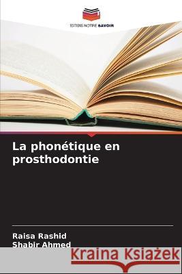 La phonétique en prosthodontie Raisa Rashid, Shabir Ahmed 9786205270387 Editions Notre Savoir - książka