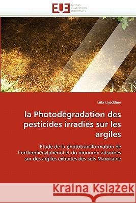 La Photodégradation Des Pesticides Irradiés Sur Les Argiles Tajeddine-L 9786131539275 Editions Universitaires Europeennes - książka