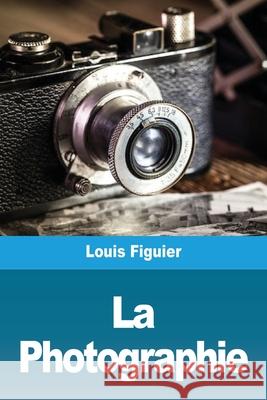 La Photographie Louis Figuier 9783967878912 Prodinnova - książka