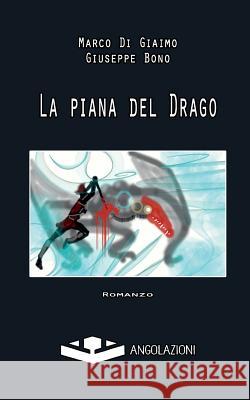 La piana del Drago Giuseppe Bono, Marco Di Giaimo 9788898993123 98993 - książka