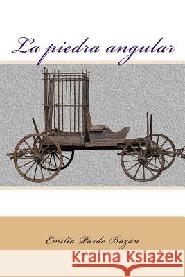 La piedra angular Pardo Bazan, Emilia 9781978357167 Createspace Independent Publishing Platform - książka
