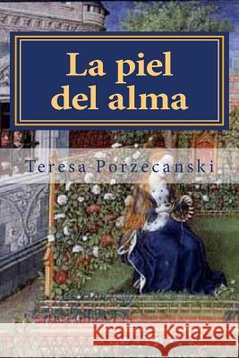 La piel del alma Porzecanski, Teresa 9781463772840 Createspace - książka