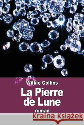 La Pierre de Lune Wilkie Collins 9781511735902 Createspace - książka