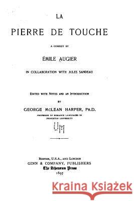 La pierre de touche, a comedy Augier, Emile 9781530939077 Createspace Independent Publishing Platform - książka