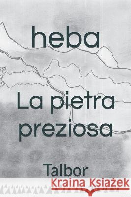 La pietra preziosa: Talbor Heba Heba 9798366489881 Independently Published - książka