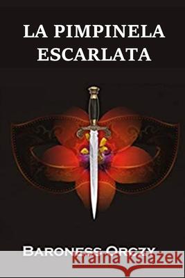 La Pimpinela Escarlata: The Scarlet Pimpernel, Spanish edition Baroness Orczy 9781034234869 Rana Cantado - książka