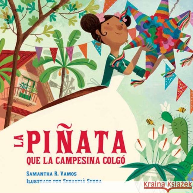 La pinata que la campesina colgo Sebastia Serra 9781623546076 Charlesbridge Publishing,U.S. - książka
