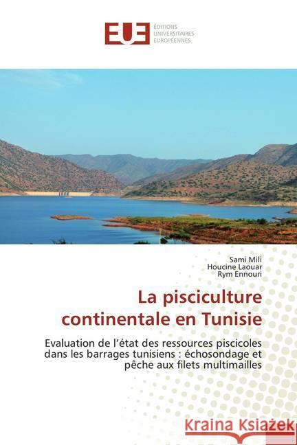 La pisciculture continentale en Tunisie : Evaluation de l'état des ressources piscicoles dans les barrages tunisiens : échosondage et pêche aux filets multimailles Mili, Sami; Laouar, Houcine; Ennouri, Rym 9786139568758 Éditions universitaires européennes - książka