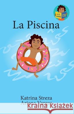 La Piscina Katrina Streza Brenda Ponnay Ariana Vargas 9781532444166 Xist Publishing - książka