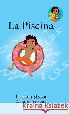 La Piscina Katrina Streza Brenda Ponnay Ariana Vargas 9781532444173 Xist Publishing - książka