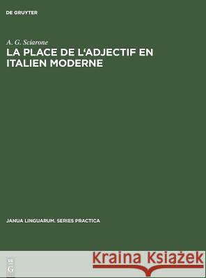 La Place de l'Adjectif En Italien Moderne A G Sciarone 9783110999709 Walter de Gruyter - książka