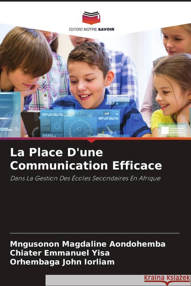 La Place D'une Communication Efficace Mngusonon Magdaline Aondohemba Chiater Emmanuel Yisa Orhembaga John Iorliam 9786208062903 Editions Notre Savoir - książka