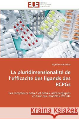 La Pluridimensionalité de L Efficacité Des Ligands Des Rcpgs Galandrin-S 9783841784094 Editions Universitaires Europeennes - książka