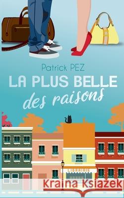 La plus belle des raisons Patrick Pez 9782322180592 Books on Demand - książka