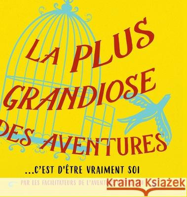 La plus grandiose des aventures (French) Heer, Dain 9781634933896 Access Consciousness Publishing Company - książka