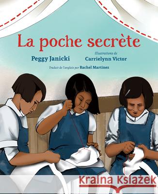 La Poche Secr?te Peggy Janicki Carrielynn Victor Rachel Martinez 9781459841413 Les Editions Orca - książka