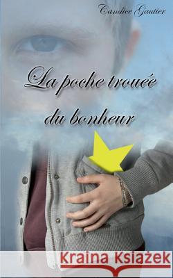 La poche trouée du bonheur Candice Gautier 9782322076154 Books on Demand - książka