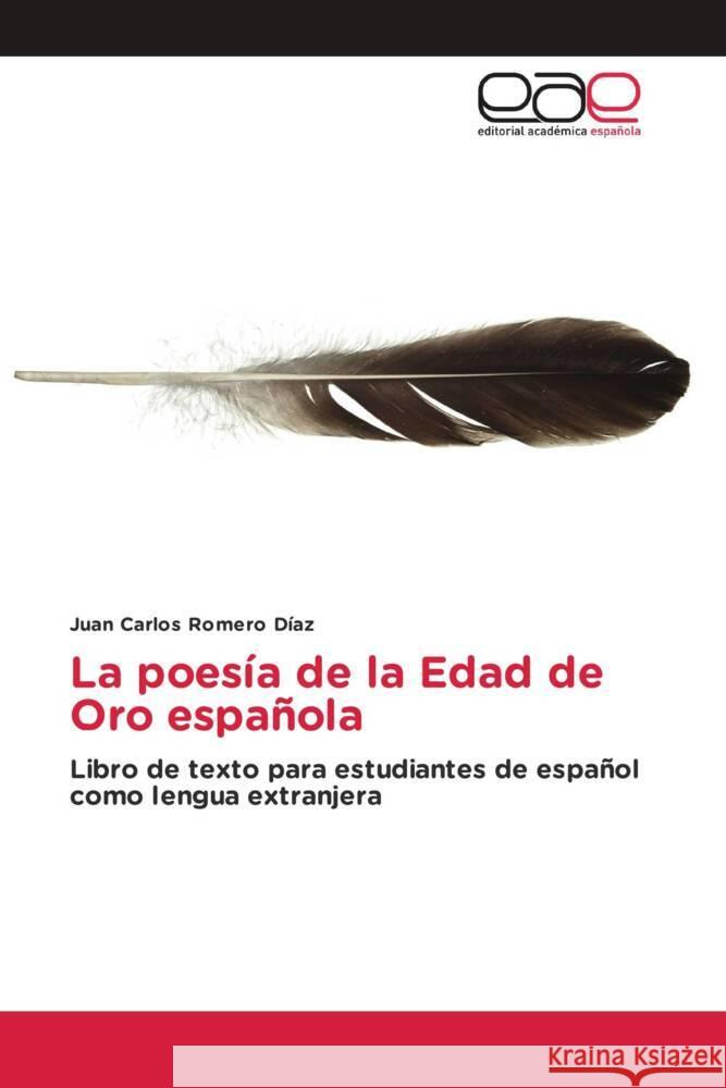 La poesía de la Edad de Oro española Romero Díaz, Juan Carlos 9783639733990 Editorial Académica Española - książka