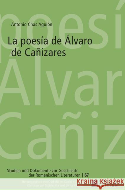 La Poesía de Álvaro de Cañizares Von Tschilschke, Christian 9783631631768 Peter Lang (JL) - książka
