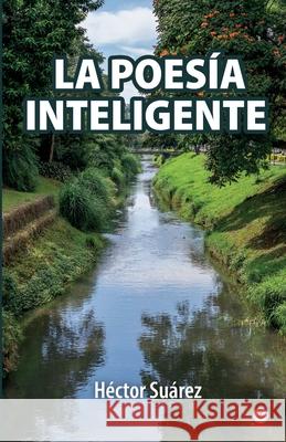 La poesía inteligente Suárez, Héctor 9781685740108 Ibukku, LLC - książka