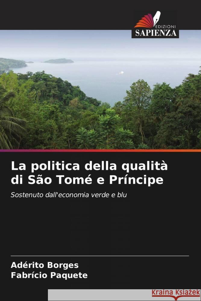 La politica della qualità di São Tomé e Príncipe Borges, Adérito, Paquete, Fabrício 9786206596264 Edizioni Sapienza - książka