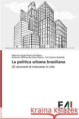 La politica urbana brasiliana Mota, Mauricio Jorge Pereira Da 9786200837103 Edizioni Accademiche Italiane - książka