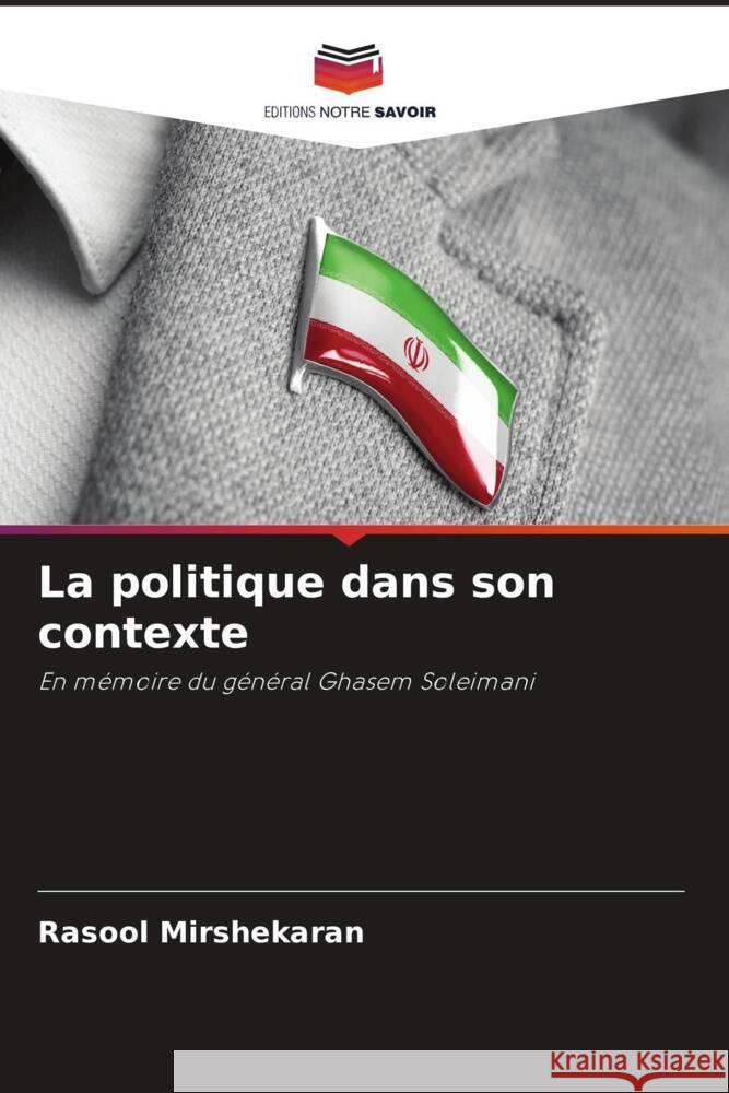 La politique dans son contexte Mirshekaran, Rasool 9786204865942 Editions Notre Savoir - książka