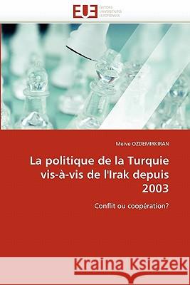La Politique de la Turquie Vis-À-VIS de l''irak Depuis 2003 Ozdemirkiran-M 9786131532597 Editions Universitaires Europeennes - książka