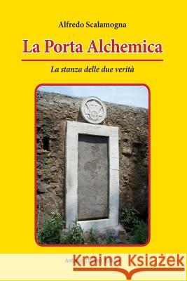 La Porta Alchemica Alfredo Scalamogna 9788872875377 Antonio Delfino Editore - książka