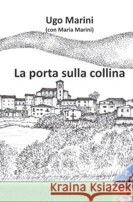 La Porta Sulla Collina Ugo Marini 9788893327923 Youcanprint Self-Publishing - książka