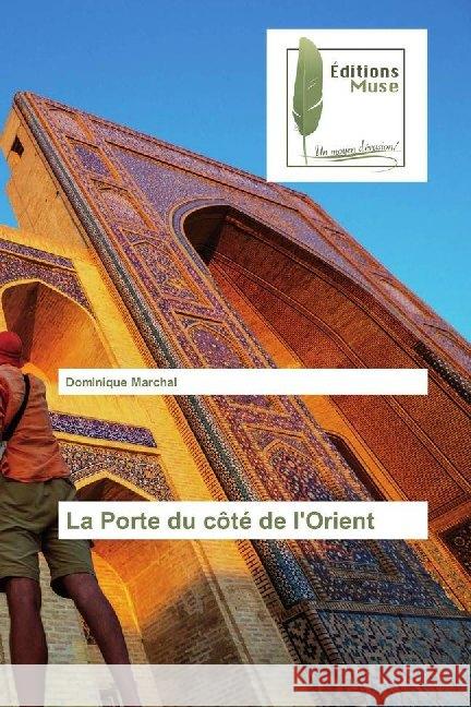 La Porte du côté de l'Orient Marchal, Dominique 9786202294201 Editions Muse - książka