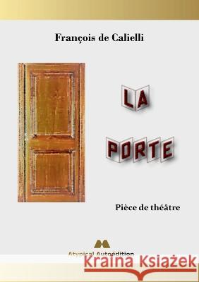 La Porte: Pi?ce de th??tre Fran?ois d 9782322253838 Books on Demand - książka