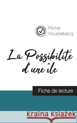 La Possibilité d'une île (fiche de lecture et analyse complète de l'oeuvre) Michel Houellebecq 9782759300013 Comprendre La Litterature - książka