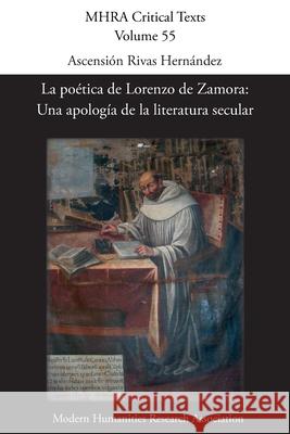 La poética de Lorenzo de Zamora: Una apología de la literatura secular Ascensión Rivas Hernández 9781781882290 Modern Humanities Research Association - książka