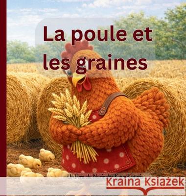 La poule et les graines Narinder Kaur Kataria 9781764519410 Taksal - Canberra Punjabi School - książka