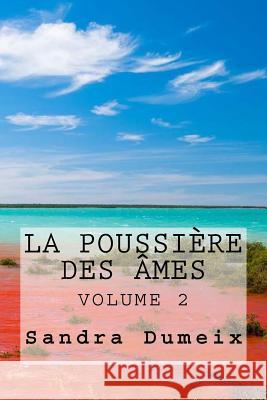 La poussière des âmes 2 Dumeix, Sandra 9781981965755 Createspace Independent Publishing Platform - książka