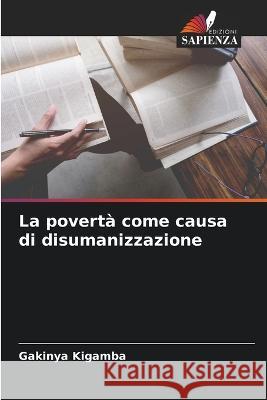 La povertà come causa di disumanizzazione Gakinya Kigamba 9786205255414 Edizioni Sapienza - książka