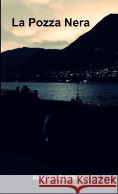 La Pozza Nera Antonio Quattrone 9781326018313 Lulu.com - książka