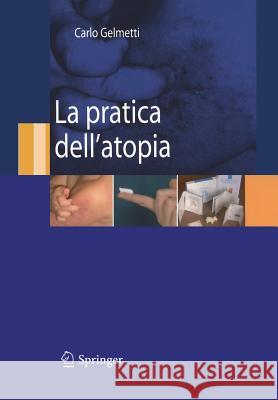 La Pratica Dell'atopia Gelmetti, Carlo 9788847007741 Springer - książka