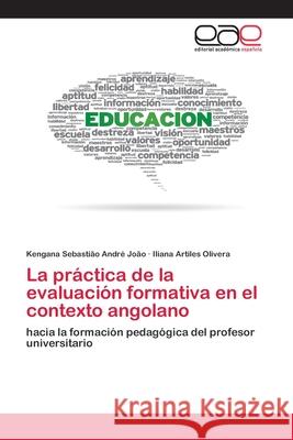 La práctica de la evaluación formativa en el contexto angolano André João, Kengana Sebastião 9786200410665 Editorial Académica Española - książka