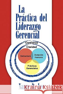 La práctica del liderazgo gerencial Lee, Nancy R. 9781441507310 Xlibris Corporation - książka