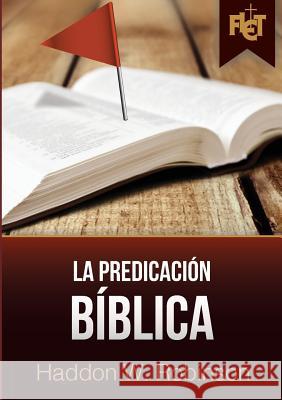 La predicación bíblica (con Guía de estudio FLET) Dr Haddon Robinson 9781938420276 Logoi, Inc. - książka