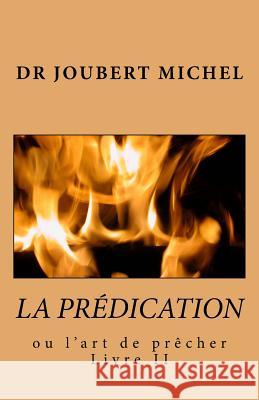 La Predication: Source d'Interpretation Biblique Joubert Michel 9781463650407 Createspace - książka