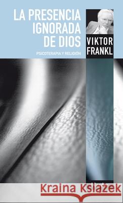 La Presencia Ignorada de Dios Viktor Frankl 9788425427992 Herder & Herder - książka