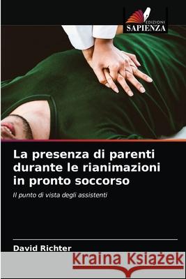 La presenza di parenti durante le rianimazioni in pronto soccorso David Richter 9786204023540 Edizioni Sapienza - książka