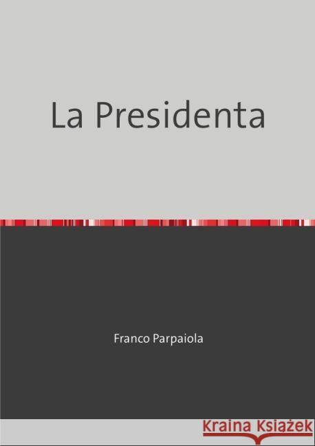 La Presidenta Franco, Parpaiola 9783741890680 epubli - książka